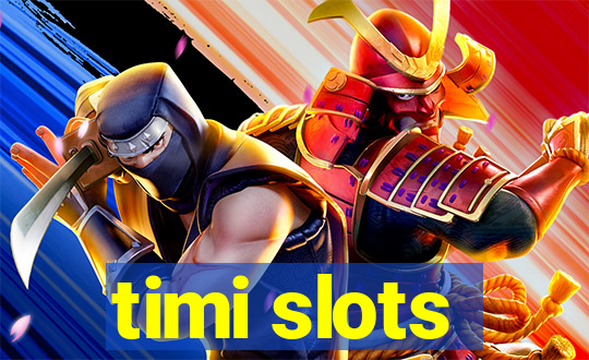 timi slots